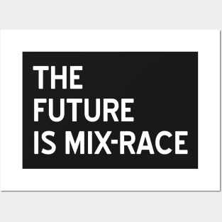 The Future is Mix-Race Posters and Art